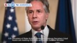 VOA60 America - Blinken, Austin meeting Israeli Defense Minister Yoav Gallant in Washington