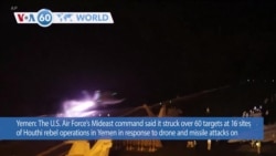 VOA60 World - U.S. Air Force’s Mideast command said it struck over 60 Houthi rebel targets