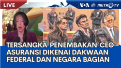 Laporan VOA untuk Metro TV: Tersangka Penembakan CEO Asuransi di New York Dikenai Dakwaan Federal dan Negara Bagian