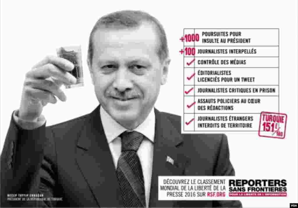 رجب طیب اردوغان، رئیس جمهوری ترکیه یکی دیگر از رهبران "دشمن آزادی مطبوعات" است. در کشور او، بیش از هزار نفر به اتهام توهین به رئیس جمهوری احضار شده اند و بیش از صد روزنامه نگار بازجویی شده اند. در رتبه بندی گزارشگران بدون مرز، رتبه ۱۵۱ دارد.